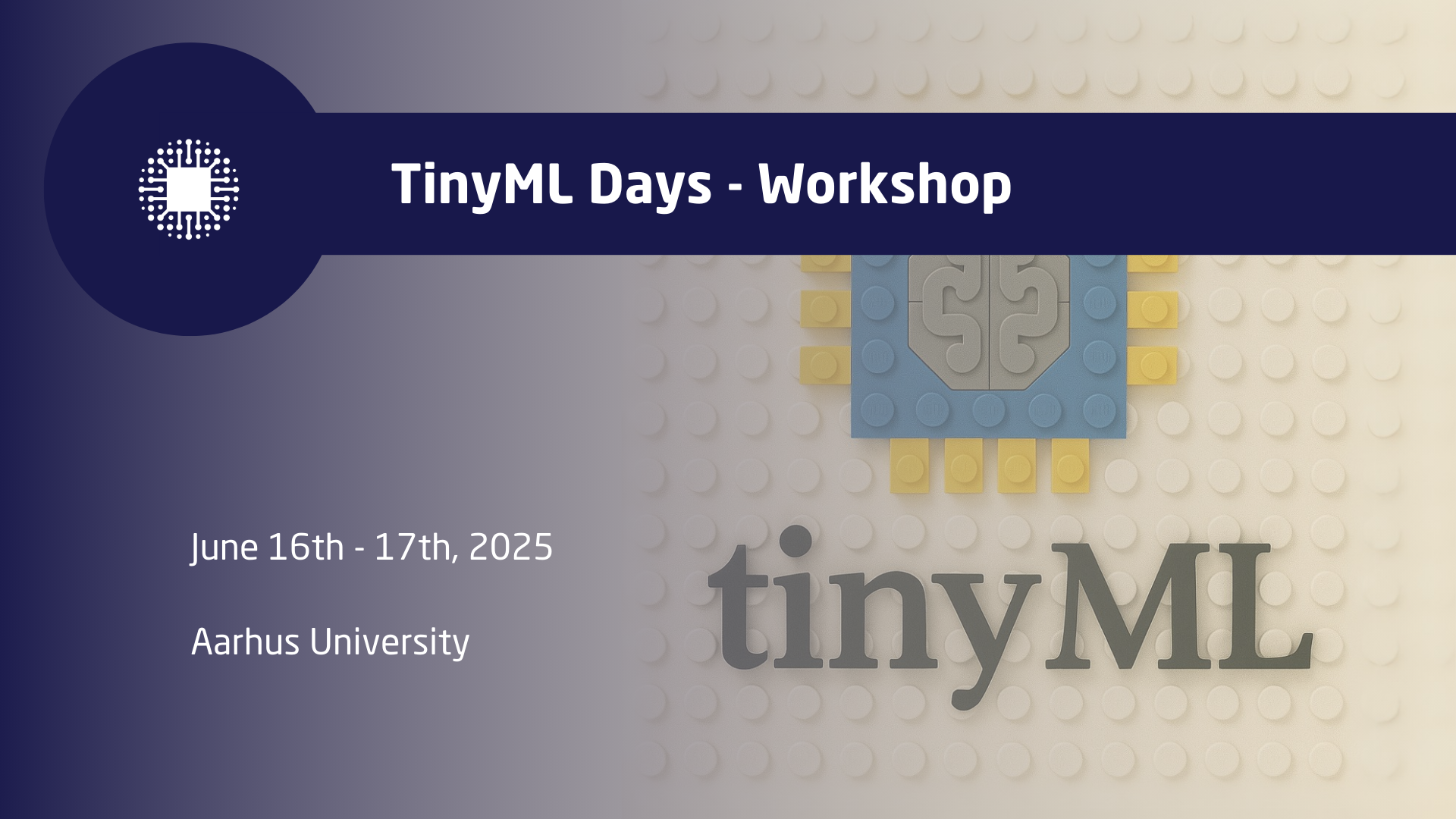 TinyML Days Workshop ©Aarhus Universitet TinyML Days Workshop